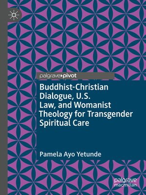 cover image of Buddhist-Christian Dialogue, U.S. Law, and Womanist Theology for Transgender Spiritual Care